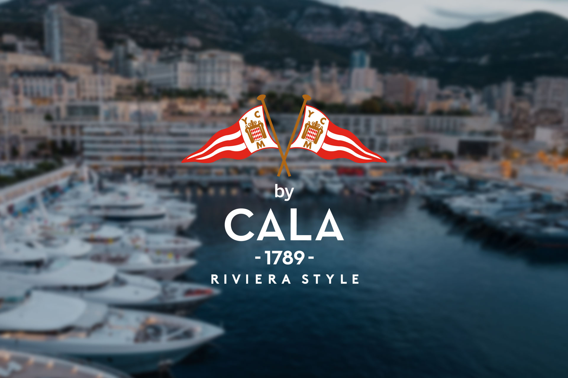 CALA 1789 X YACHT CLUB MONACO CALA 1789 X YACHT CLUB MONACO